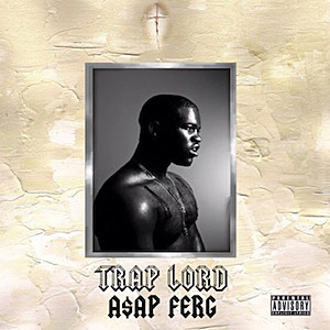 A$AP Ferg Trap Lord A$AP Ferg Trap Lord